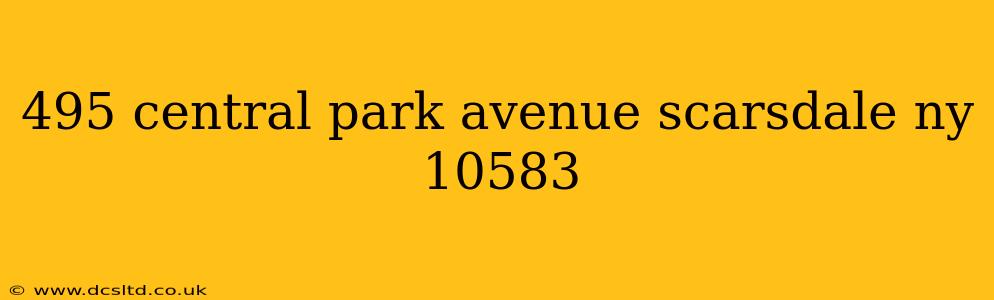 495 central park avenue scarsdale ny 10583