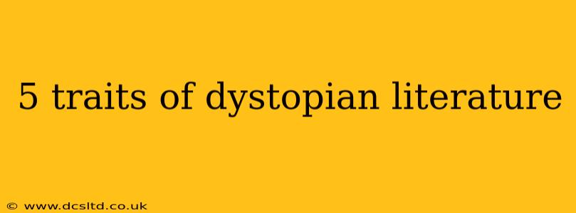 5 traits of dystopian literature