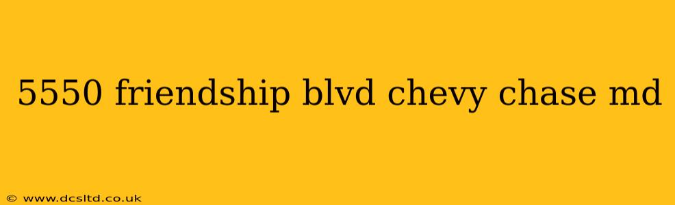 5550 friendship blvd chevy chase md