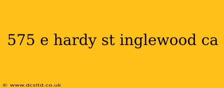 575 e hardy st inglewood ca