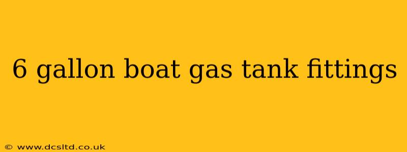 6 gallon boat gas tank fittings