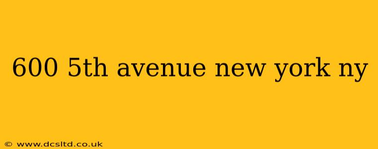 600 5th avenue new york ny