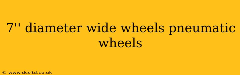 7'' diameter wide wheels pneumatic wheels