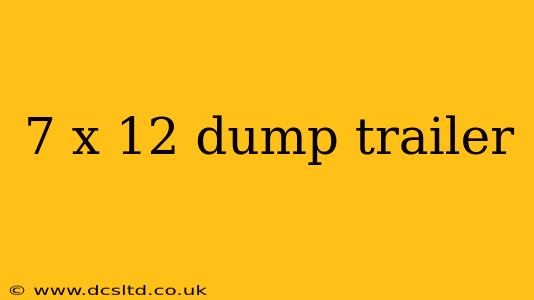 7 x 12 dump trailer