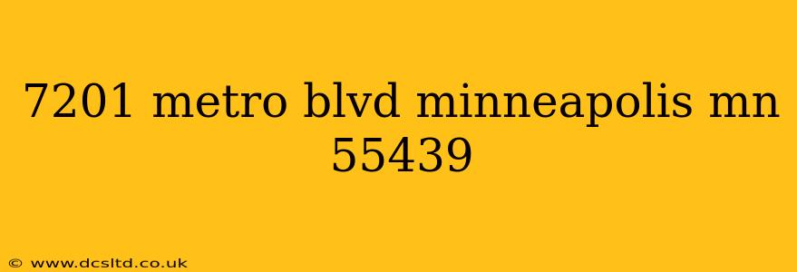 7201 metro blvd minneapolis mn 55439