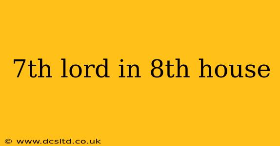 7th lord in 8th house