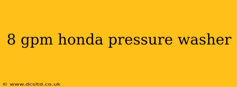 8 gpm honda pressure washer