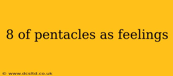 8 of pentacles as feelings