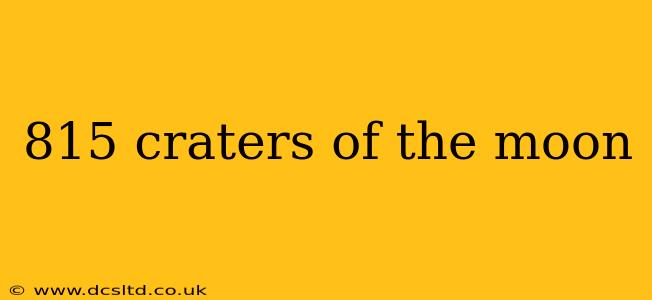 815 craters of the moon