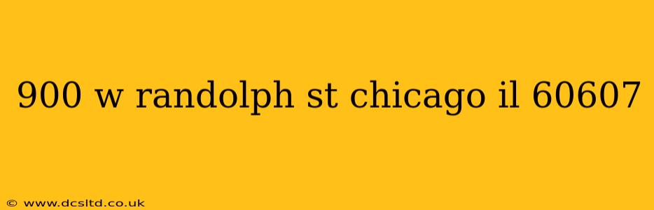 900 w randolph st chicago il 60607