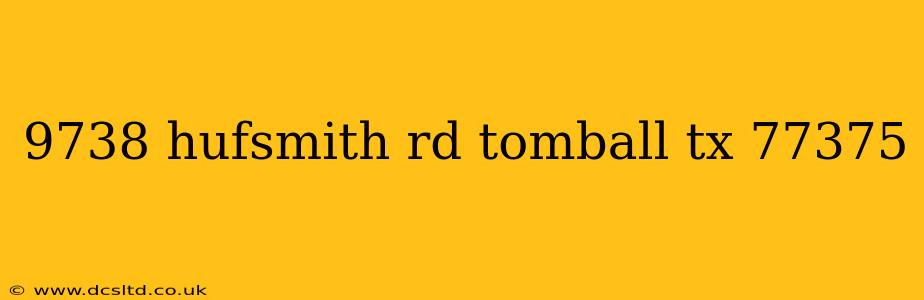 9738 hufsmith rd tomball tx 77375