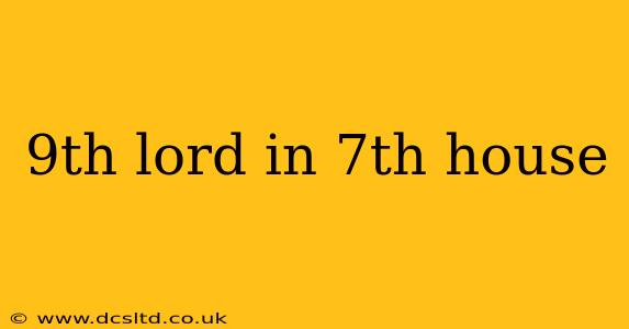 9th lord in 7th house