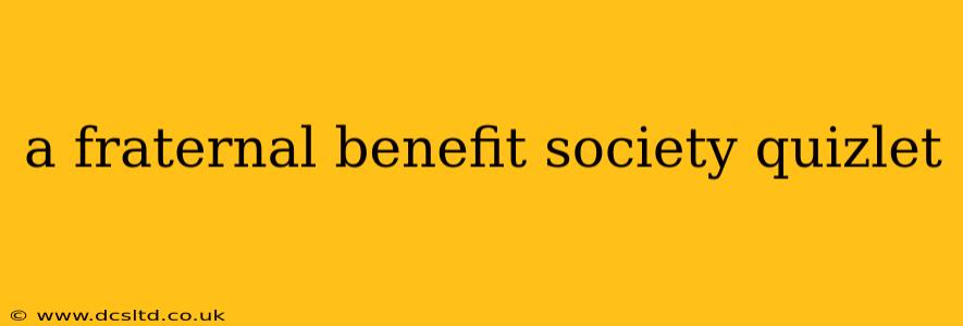 a fraternal benefit society quizlet