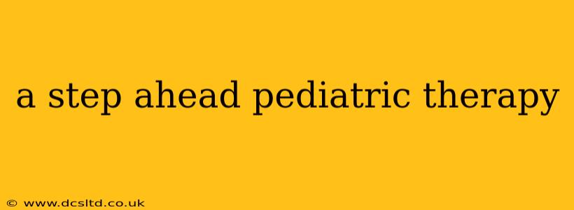 a step ahead pediatric therapy