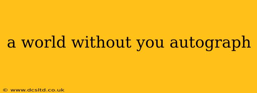 a world without you autograph