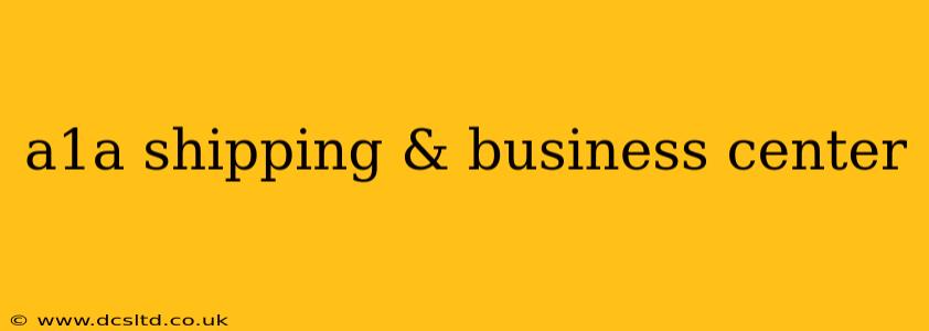 a1a shipping & business center