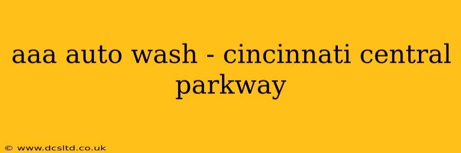 aaa auto wash - cincinnati central parkway