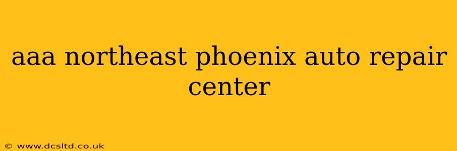 aaa northeast phoenix auto repair center