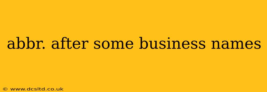 abbr. after some business names