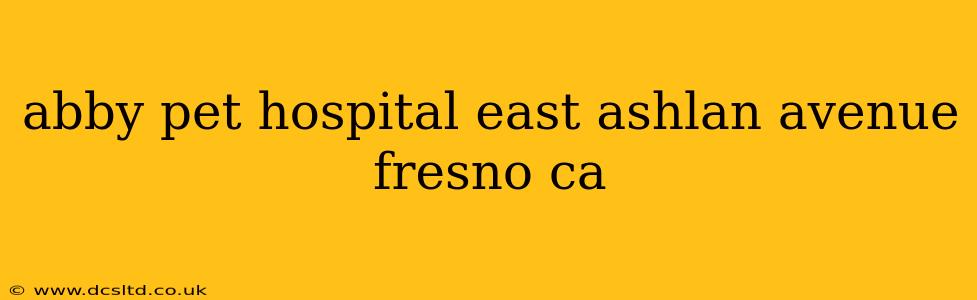 abby pet hospital east ashlan avenue fresno ca