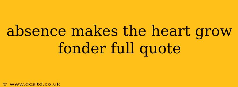 absence makes the heart grow fonder full quote