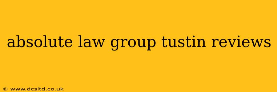 absolute law group tustin reviews