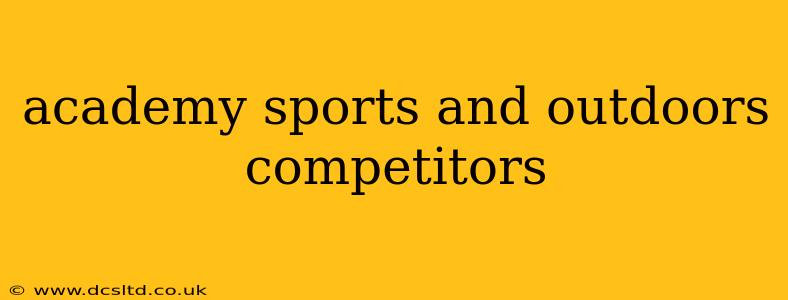 academy sports and outdoors competitors