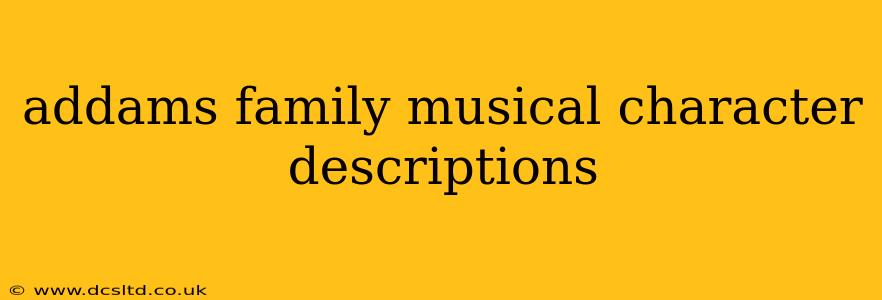 addams family musical character descriptions