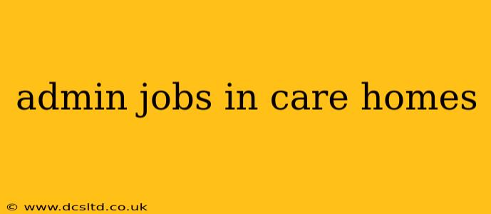 admin jobs in care homes