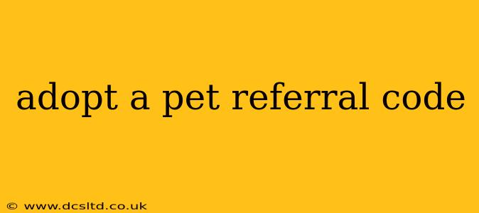 adopt a pet referral code