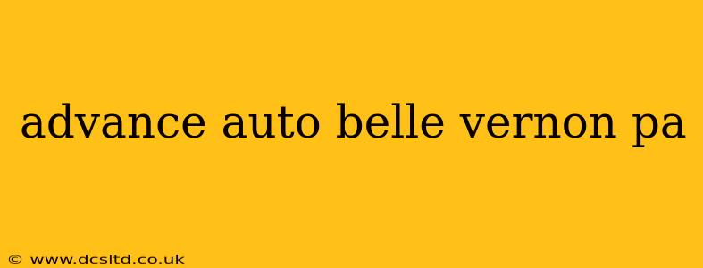 advance auto belle vernon pa