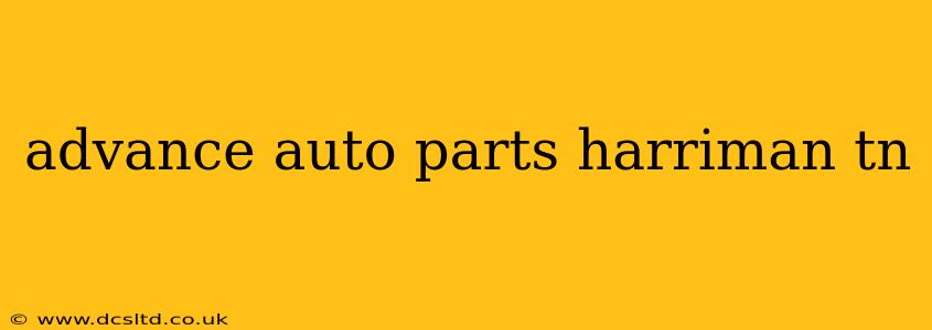 advance auto parts harriman tn