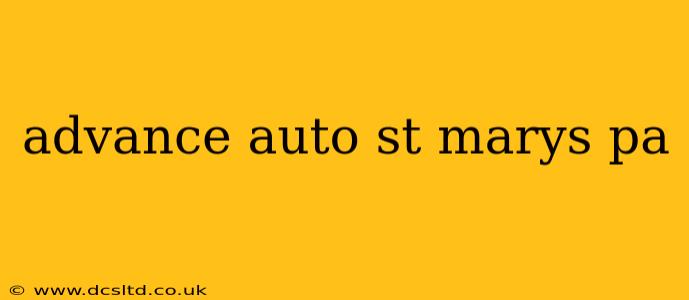 advance auto st marys pa