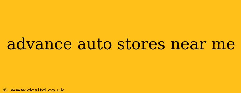 advance auto stores near me
