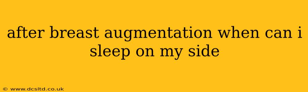 after breast augmentation when can i sleep on my side