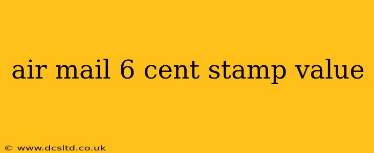 air mail 6 cent stamp value