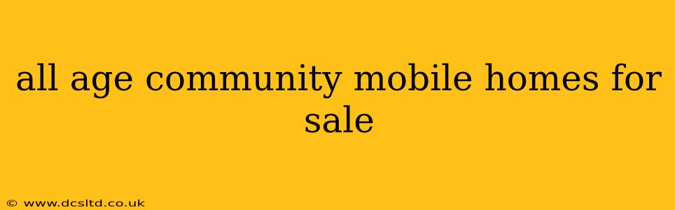 all age community mobile homes for sale