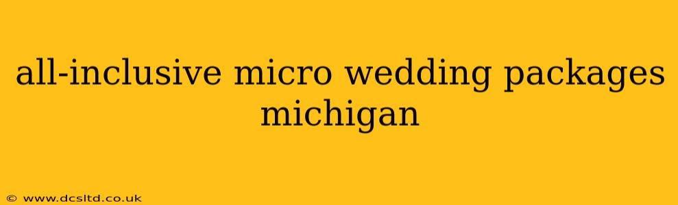 all-inclusive micro wedding packages michigan