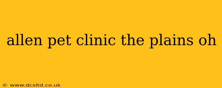 allen pet clinic the plains oh