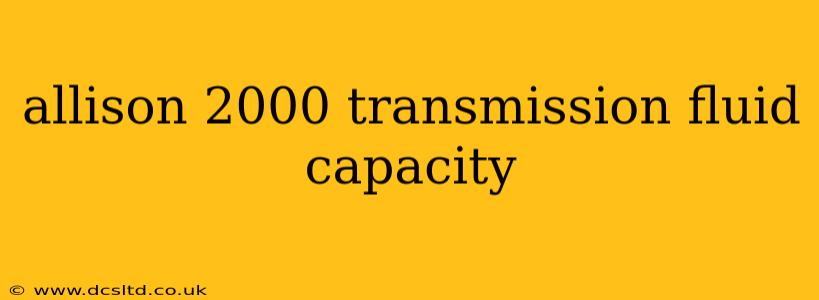 allison 2000 transmission fluid capacity