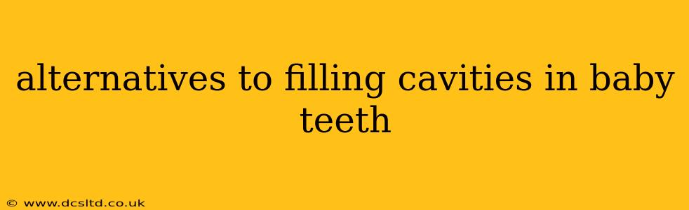 alternatives to filling cavities in baby teeth