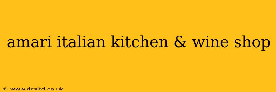 amari italian kitchen & wine shop