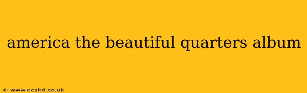 america the beautiful quarters album