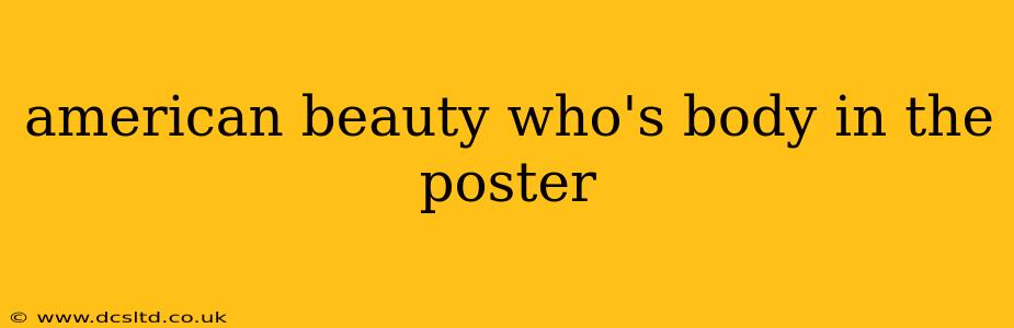american beauty who's body in the poster