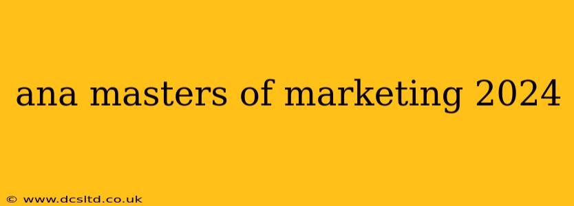 ana masters of marketing 2024