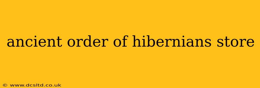 ancient order of hibernians store