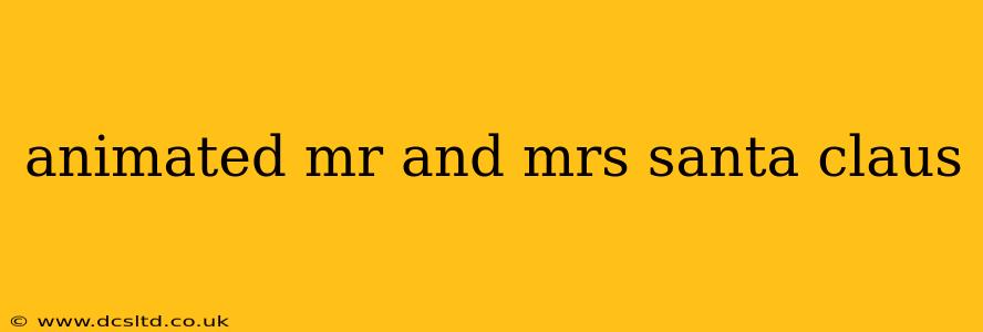 animated mr and mrs santa claus