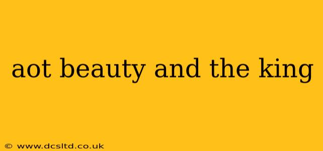 aot beauty and the king