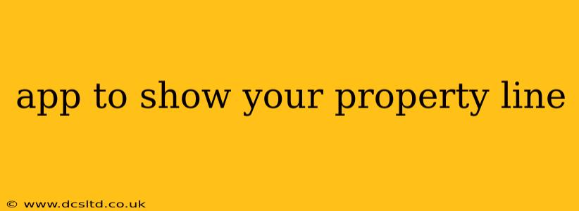 app to show your property line