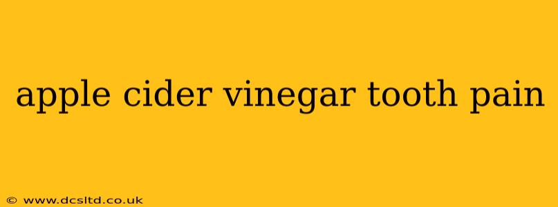 apple cider vinegar tooth pain